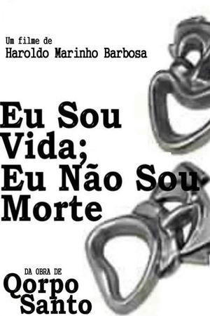 Eu Sou Vida, Eu Não Sou Morte's poster