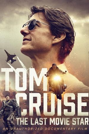 Tom Cruise: The Last Movie Star's poster