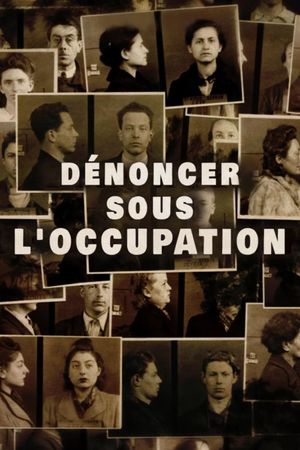 Dénoncer sous l'Occupation's poster