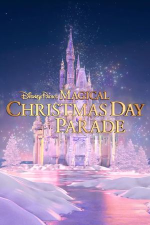 Disney Parks Magical Christmas Day Parade's poster