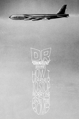 Dr. Strangelove or: How I Learned to Stop Worrying and Love the Bomb's poster
