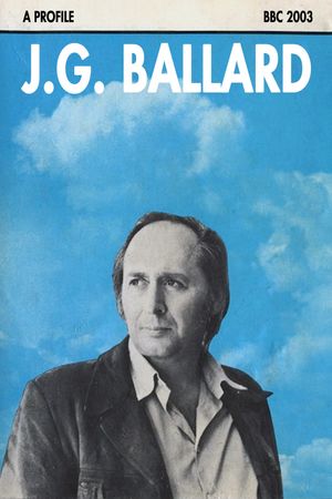 J.G. Ballard: A Profile's poster