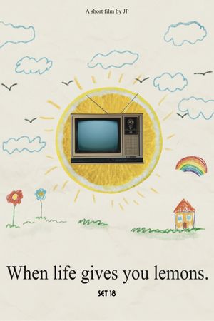 When life gives you lemons's poster