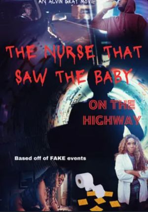 The Nurse That Saw the Baby on the Highway's poster