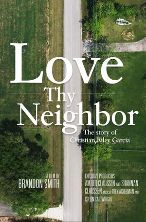 Love Thy Neighbor - The Story of Christian Riley Garcia's poster