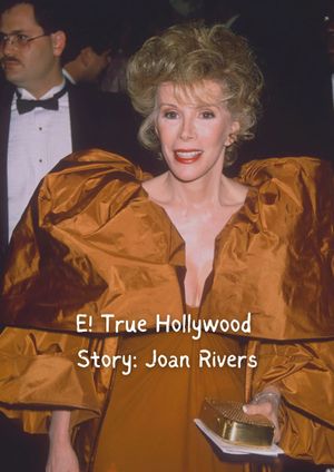 E! True Hollywood Story: Joan Rivers's poster