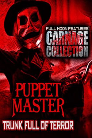 Carnage Collection - Puppet Master: Trunk Full of Terror's poster