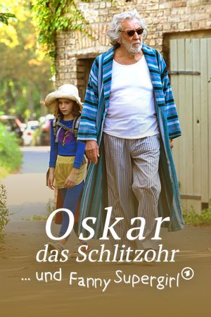 Oskar, das Schlitzohr und Fanny Supergirl's poster