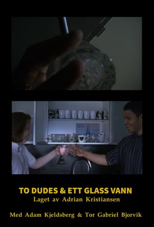 To Dudes & Ett Glass Vann's poster