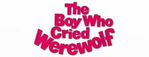 The Boy Who Cried Werewolf's poster