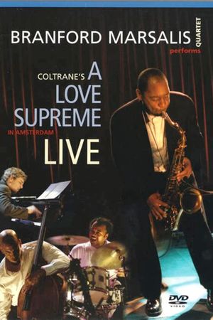 Branford Marsalis: A Love Supreme Live In Amsterdam's poster