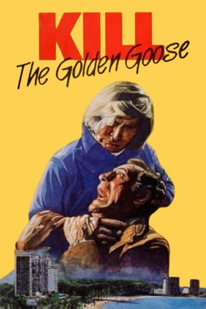 Kill the Golden Goose's poster