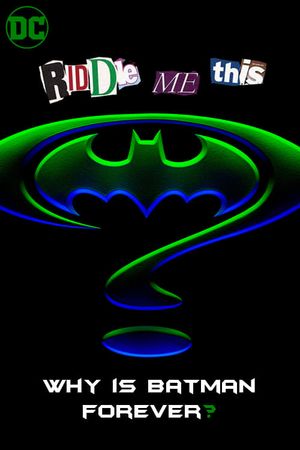 Riddle Me This: Why Is Batman Forever?'s poster image