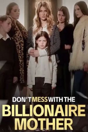 Don't Mess with The Billionaire Mother's poster
