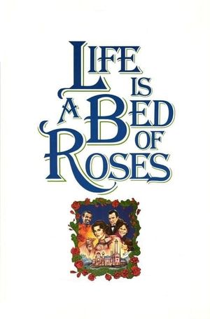 Life Is a Bed of Roses's poster