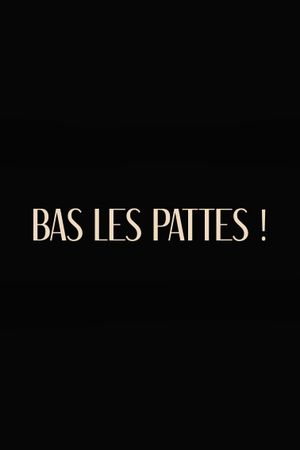 Bas les pattes's poster