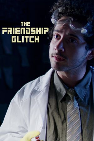 The Friendship Glitch's poster