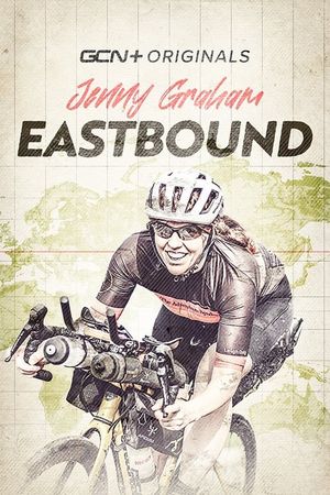 Eastbound: Jenny Graham's Round The World Adventure's poster