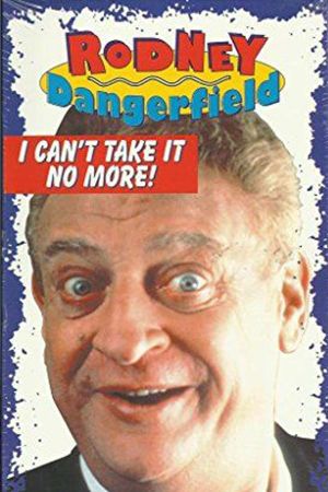 The Rodney Dangerfield Special: I Can't Take It No More's poster image