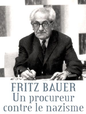 Fritz Bauer, un procureur contre le nazisme's poster