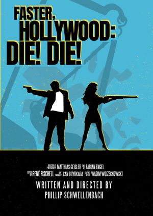 Faster, Hollywood: Die! Die!'s poster