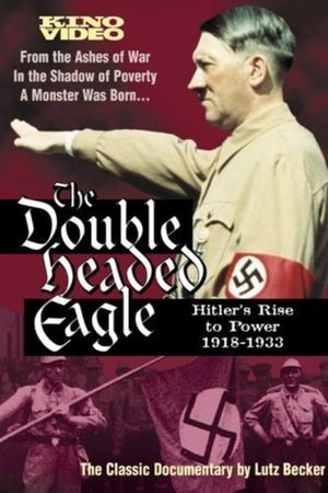 The Double-Headed Eagle: Hitler's Rise to Power 1918-1933's poster