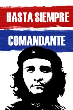 Hasta Siempre Comandante's poster