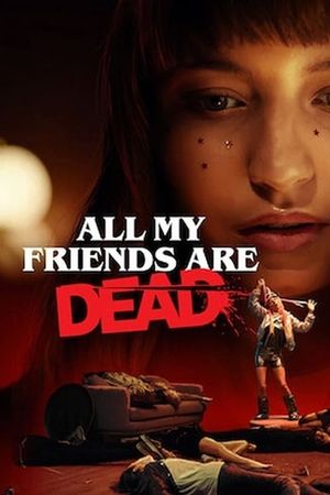 All My Friends Are Dead's poster