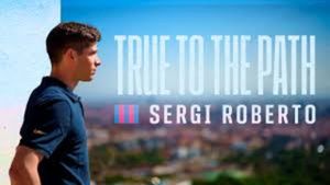 Sergi Roberto: True to the Path's poster