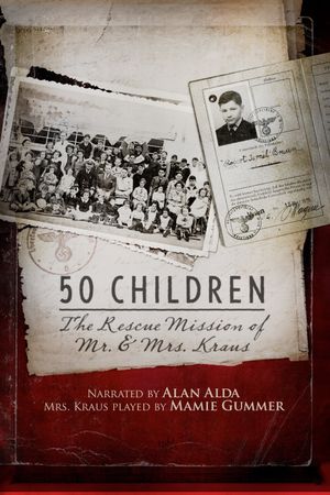 50 Children: The Rescue Mission of Mr. and Mrs. Kraus's poster