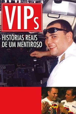 VIPs: Histórias Reais de um Mentiroso's poster