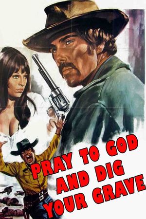 Pray to God and Dig Your Grave's poster