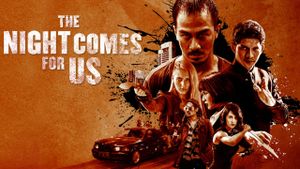 The Night Comes for Us's poster