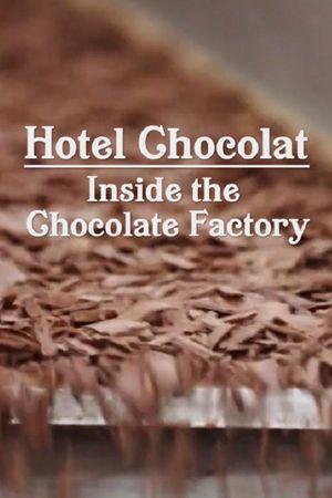 Hotel Chocolat: Inside the Chocolate Factory's poster