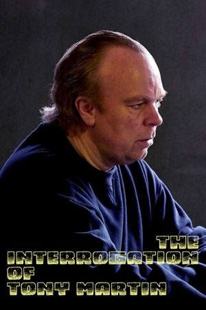 The Interrogation of Tony Martin's poster