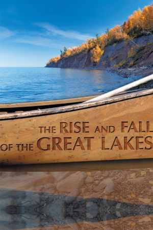 The Rise and Fall of the Great Lakes's poster