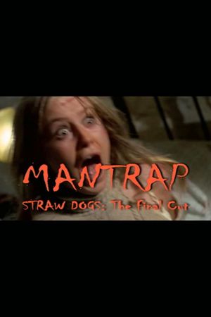 Mantrap – Straw Dogs: The Final Cut's poster