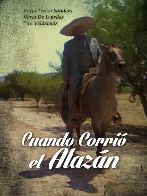 Cuando corrio el alazan's poster