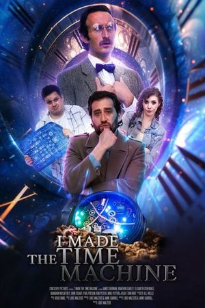 I Made The Time Machine's poster