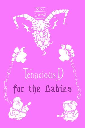Tenacious D: For the Ladies's poster