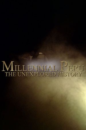 Millennial Peru: The Unexplored History's poster