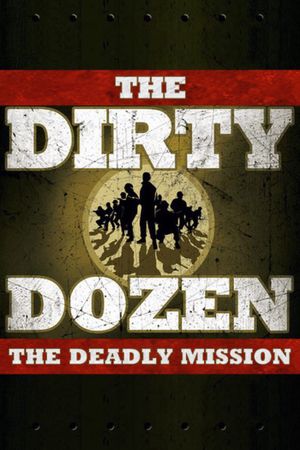 The Dirty Dozen: The Deadly Mission's poster