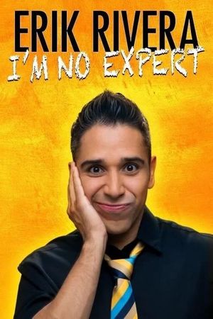 Erik Rivera: I'm No Expert's poster