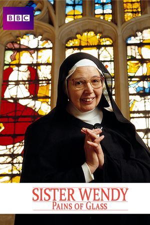 Sister Wendy's Pains of Glass's poster