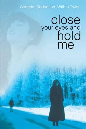 Close Your Eyes and Hold Me's poster