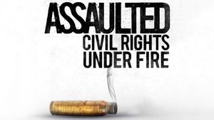 Assaulted: Civil Rights Under Fire's poster