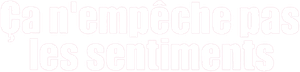 Ça n'empêche pas les sentiments's poster