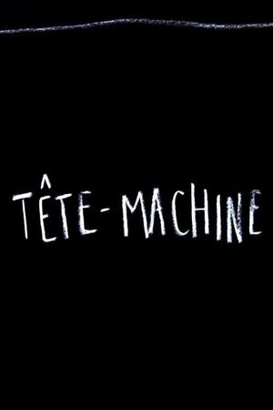 Tête-machine's poster