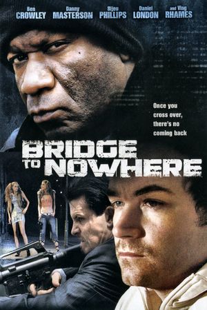 The Bridge to Nowhere's poster