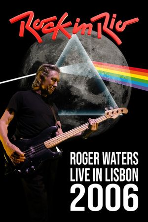 Roger Waters: Live at Rock in Rio Lisboa, 2006's poster